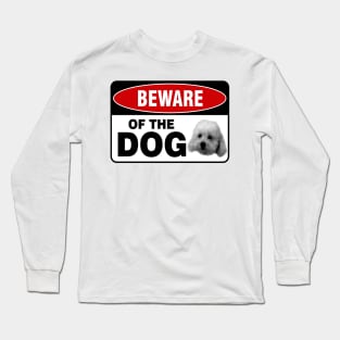 Beware of the dog Long Sleeve T-Shirt